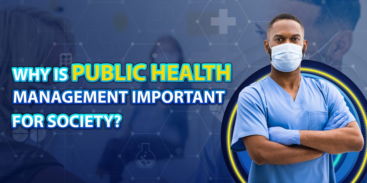 Importance of Public Health Management for the Society